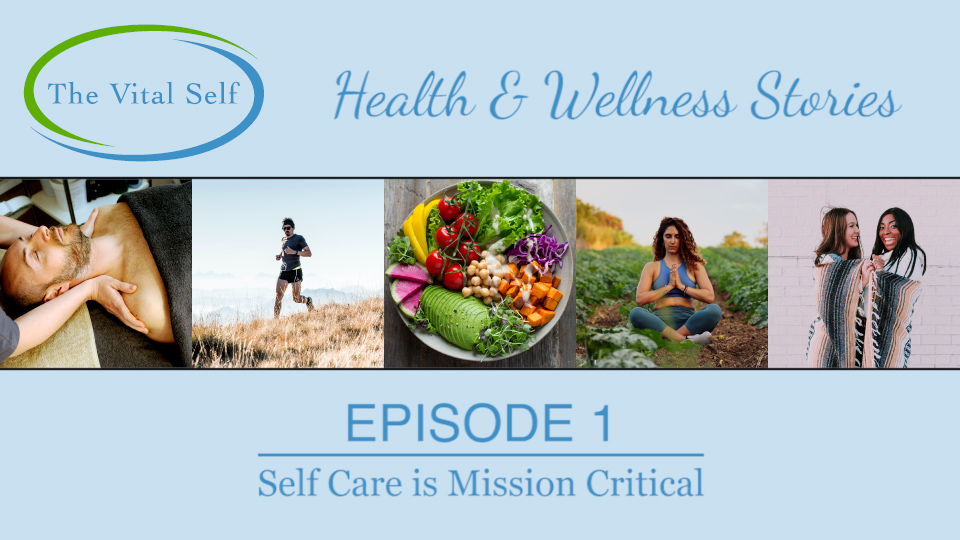 You are currently viewing Self Care is Mission Critical with Dr. Marilyn Crosby